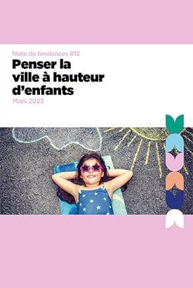 Note de tendances – Penser la ville à hauteur d’enfants